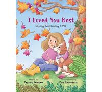 I Loved You Best: Loving and Losing a Pet