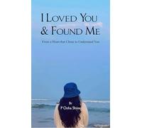 I Loved You & Found Me From a Heart that chose to Understand You