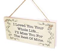 I Loved You Your Whole Life ... I'll Miss You for The Rest of Mine - Lovely Grief Sign