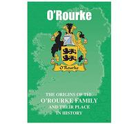 I LUV LTD O'Rourke Irish Family Name History Booklet Covering the Origin of this Famous Name