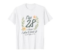 I’m 28 I Know I Don’t Look It Floral 28th Birthday Funny T-Shirt