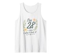 I’m 28 I Know I Don’t Look It Floral 28th Birthday Funny Tank Top