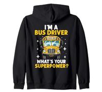 I’m a Bus Driver What’s Your Superpower? Funny School Bus Zip Hoodie