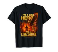 I’m a Dad Hero and a Firefighter Nothing Scares Me Shirt T-Shirt