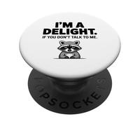 I’m A Delight If You Don’t Talk To Me Raccoon PopSockets Adhesive PopGrip