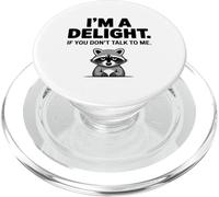 I’m A Delight If You Don’t Talk To Me Raccoon PopSockets PopGrip for MagSafe