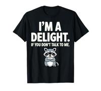 I’m A Delight If You Don’t Talk to Me Raccoon T-Shirt
