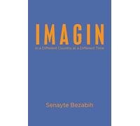 I M A G I N: In a Different Country at a Different Time