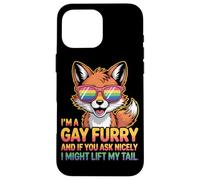 I`M A Gay Furry And If You Ask Nicely I Might Lift My Tail Case for iPhone 16 Pro Max