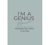 I’M A GENIUS Planner: From Brilliant Ideas to Action