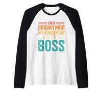 I’m A Grown Man My Daughter is The Boss Raglan Baseball Tee