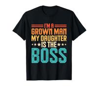I’m A Grown Man My Daughter is The Boss T-Shirt