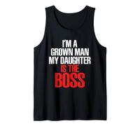I’m A Grown Man My Daughter is The Boss Tank Top