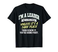 I’m a Leader Not a Follower Unless it’s a Dark Place Funny T-Shirt