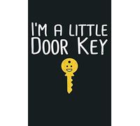 I M A Little Door Key Corny Joke Dorky Cheesy Saying Gift: Notebook Planner - 6x9 inch Daily Planner Journal, To Do List Notebook, Daily Organizer, 114 Pages