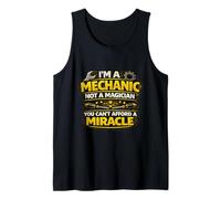 I’m A Mechanic Not A Magician You Can’t Afford A Miracle Tank Top