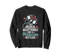 I’m A Medical Receptionist Not A Magician But Close Sweatshirt