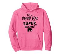 I’m a Momma Bear What’s Your Superpower Funny Saying Pullover Hoodie, Adult Unisex, Bright Pink, Medium