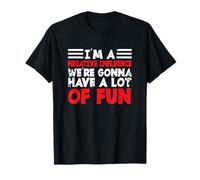 I’m A Negative Influence We’re Gonna Have A Lot of Fun T-Shirt
