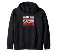 I’m A Negative Influence We’re Gonna Have A Lot Of Fun Zip Hoodie