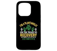 I’m a Plantaholic on the road to recovery just kidding Case for iPhone 15 Pro