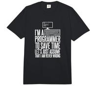 I’m a Programmer, to Save Time Let’s Just Assume That I’m Ne Comfort Colors Adult Heavyweight T-Shirt
