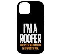 I’m a Roofer I Stop When I’m Done Case for iPhone 14