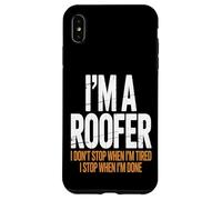 I’m a Roofer I Stop When I’m Done Case for iPhone XS Max