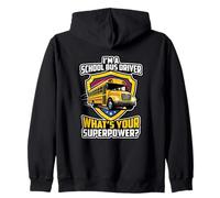 I’m A School Bus Driver What’s Your Superpower Zip Hoodie
