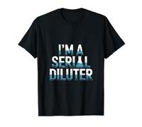 I’m a Serial Diluter Microbiologist T-Shirt
