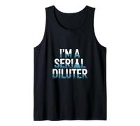I’m a Serial Diluter Microbiologist Tank Top