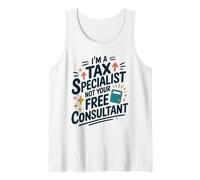 I’M A Tax Specialist Not Your Free Consultant, Bookkeeper Tank Top