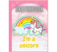 I’m a Unicorn Notebook for Girls - Rainbow Handwriting Lined Journal for Students, Cute Unicorn Composition Book, 120 Pages, 7.44 × 9.69 Inches: Rainbow with Cute Unicorn and Cloud Theme