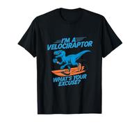 I’m a Velociraptor What’s Your Excuse Racing Dino: T-Shirt