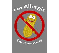 I M Allergic To Peanuts: Notebook Planner - 6x9 inch Daily Planner Journal, To Do List Notebook, Daily Organizer, 114 Pages