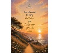 I’m allowed to have needs and take up space. A5 Affirmation Notebook for Self Confidence and Personal Growth: 120 Pages Lined, Positive Affirmation ... Teens, Goal Setting, and Daily Motivation