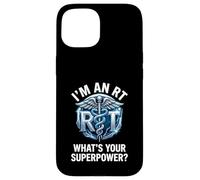 I’m An RT What’s Your Superpower Respiratory Therapist Case for iPhone 15
