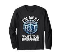 I’m an RT What’s Your Superpower Respiratory Therapist Long Sleeve T-Shirt