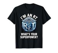 I’m an RT What’s Your Superpower Respiratory Therapist T-Shirt