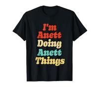 I’m Anett Doing Anett Things Name Birthday Gift T-Shirt T-Shirt
