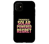 I’m Basically Solar Powered Regret Funny Sunburn Humor Case for iPhone 11