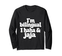 I’m Bilingual Haha Jaja Funny Spanish English Humor Long Sleeve T-Shirt