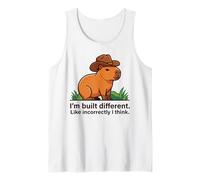 I’m Built A Bit Different Like Incorrectly I Think Capybara Tank Top
