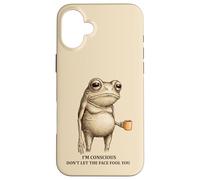 I’m Conscious Don’t Let The Face Fool You Funny Frog Coffee Case for iPhone 16 Plus