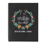I’m Dead Now What Planner: Funny End of Life Planner with Personal Records, Funeral Arrangements & Final Wishes - A Estate Planning Notebook to Help Your Loved Ones During Difficult Times
