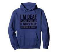 I’m Deaf Please Speak Up Hearing Impaired Awareness Pullover Hoodie