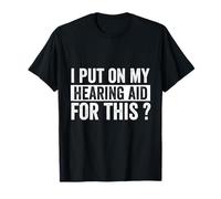I’m Deaf Please Speak Up Hearing Impaired Awareness T-Shirt