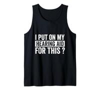 I’m Deaf Please Speak Up Hearing Impaired Awareness Tank Top