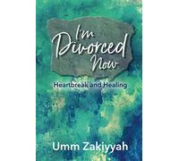 I’m Divorced Now: Heartbreak and Healing
