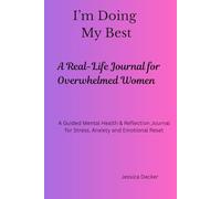 I’m Doing My Best: A Real-Life Journal for Overwhelmed Women